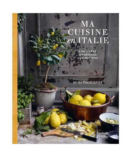 Ma cuisine en Italie: Une année de partages et d'émotions