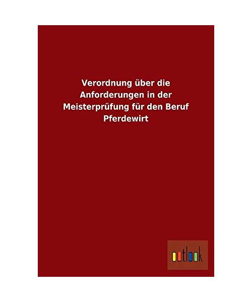 Verordnung über die Anforderungen in der Meisterprüfung für den Beruf Pferdewirt
