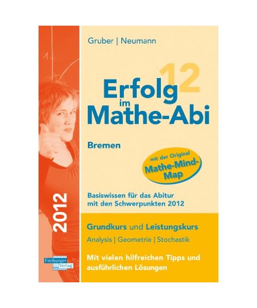 Erfolg im Mathe-Abi Basiswissen Bremen für Grund- und Leistungskurs