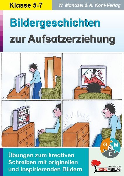 Bildergeschichten zur Aufsatzerziehung / Klasse 5-7