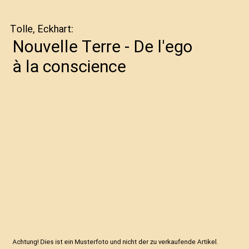 Nouvelle Terre - De l'ego à la conscience