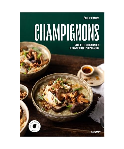 Champignons: Recettes gourmandes et conseils de préparation