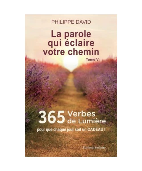 365 VERBES DE LUMIÈRE - La parole qui éclaire votre chemin, Tome 5