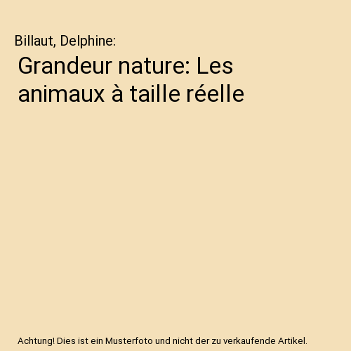 Grandeur nature: Les animaux à taille réelle