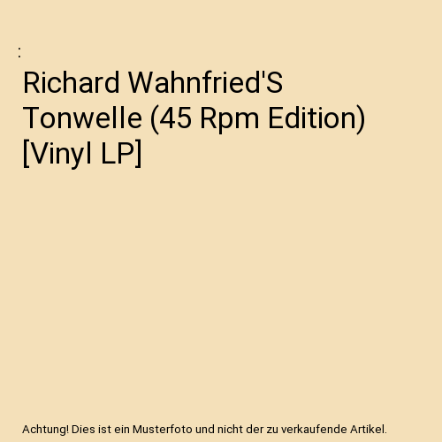 Richard Wahnfried'S Tonwelle (45 Rpm Edition) [Vinyl LP]