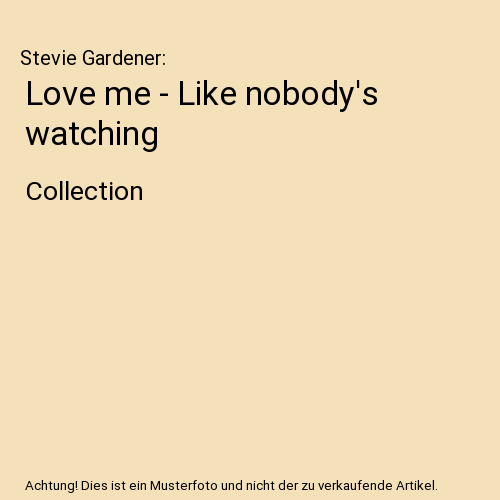 Love me - Like nobody's watching