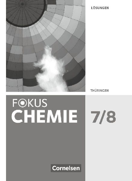 Fokus Chemie 7./8. Schuljahr. Gymnasium Thüringen - Lösungen zum Schülerbuch
