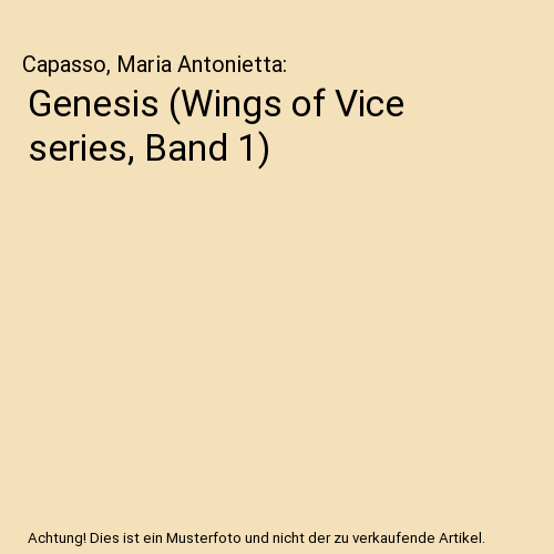 Genesis (Wings of Vice series, Band 1)