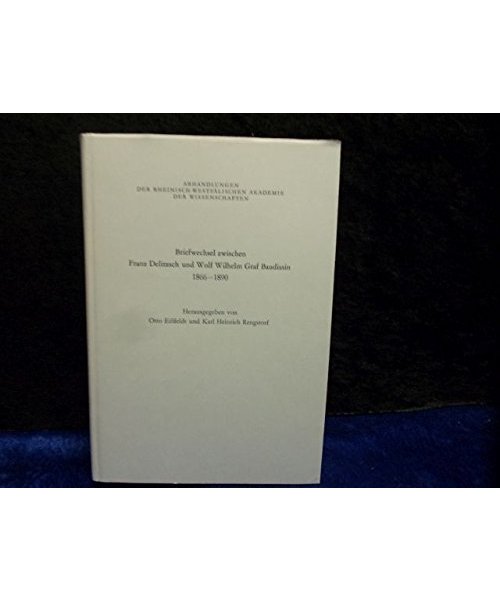 Briefwechsel Zwischen Franz Delitzsch Und Wolf Wilhelm Graf Baudissin 1866-1890