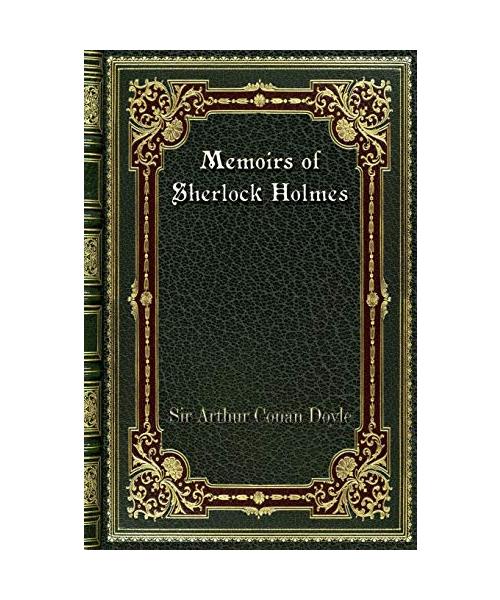Memoirs of Sherlock Holmes