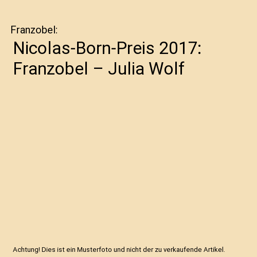 Nicolas-Born-Preis 2017: Franzobel – Julia Wolf