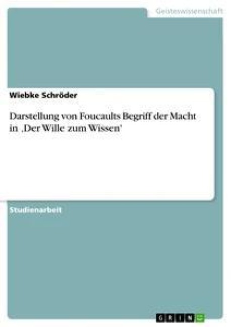 Darstellung von Foucaults Begriff der Macht in 'Der Wille zum Wissen'