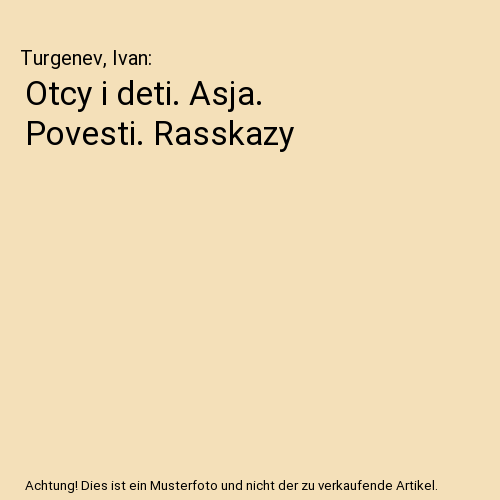 Otcy i deti. Asja. Povesti. Rasskazy