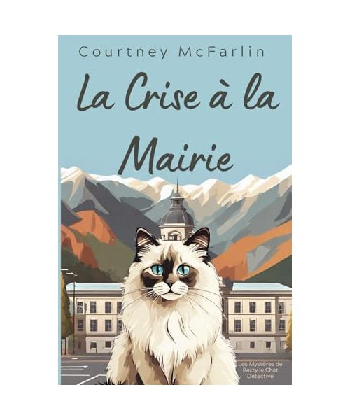 La Crise à la Mairie: Les Mystères de Razzy le Chat Détective #2