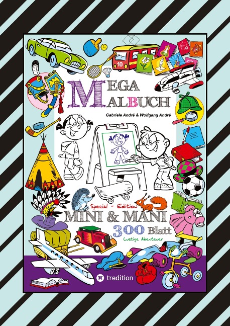 MEGA MALBUCH - SPECIAL EDTITON - 300 SEITEN MIT LUSTIGEN MOTIVEN - ABENTEUER MIT MINI & MANI - SPANNENDE THEMEN