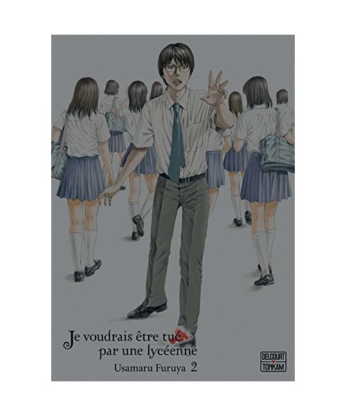 Je voudrais être tué par une lycéenne T02