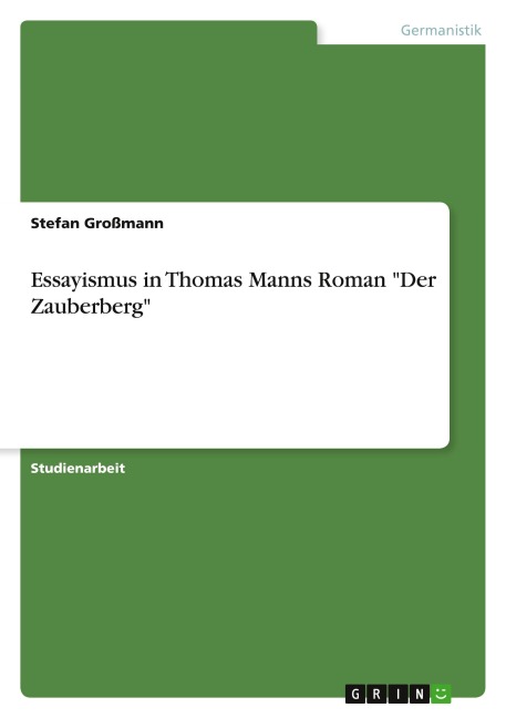 Essayismus in Thomas Manns Roman "Der Zauberberg"