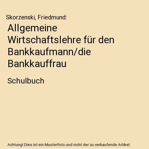 Allgemeine Wirtschaftslehre für den Bankkaufmann/die Bankkauffrau