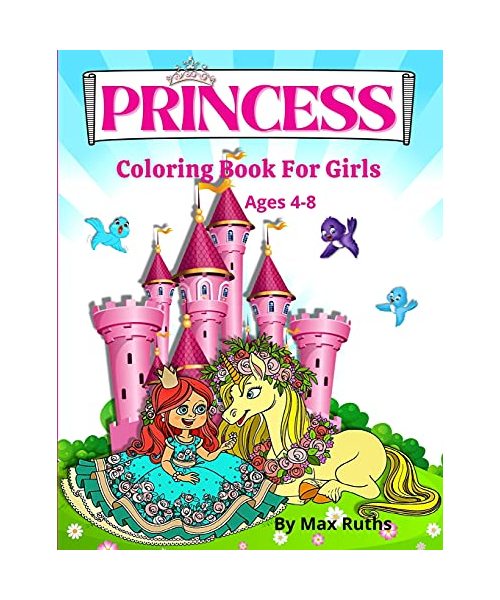 Princess Coloring Book for Girls ages 4-8: Beautiful Cute And Fun Princesses with 70 Coloring Pages Including Princess, Unicorn and Horses Coloring Bo
