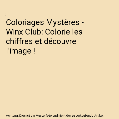 Coloriages Mystères - Winx Club: Colorie les chiffres et découvre l'image !