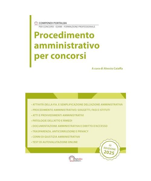 Procedimento Amministrativo per concorsi: Per Concorsi Pubblici, Corsi di Aggiornamento e Corsi di Formazione (Compendi Portalba)
