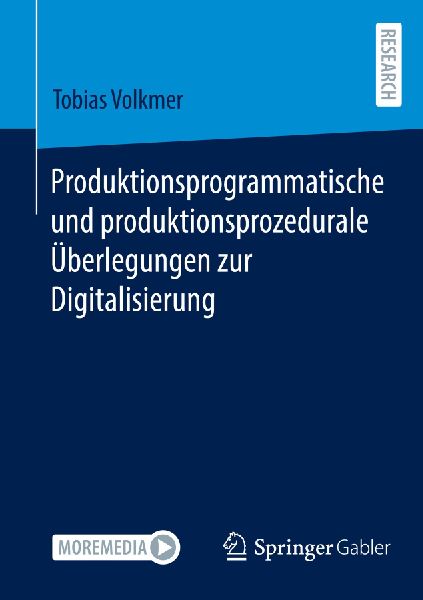 Produktionsprogrammatische und produktionsprozedurale Überlegungen zur Digitalisierung