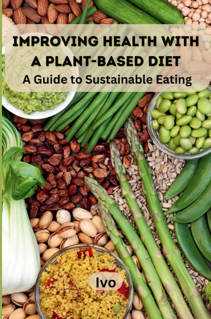 Improving Health with a Plant-Based Diet