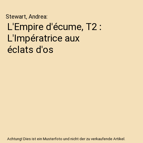 L'Empire d'écume, T2 : L'Impératrice aux éclats d'os