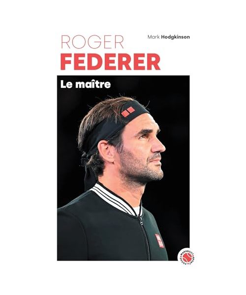 Roger Federer - Le maître