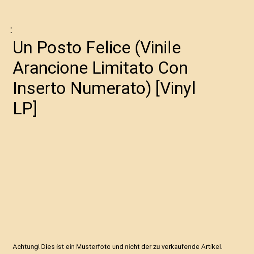 Un Posto Felice (Vinile Arancione Limitato Con Inserto Numerato) [Vinyl LP]