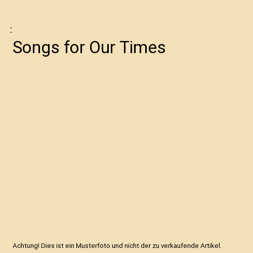Songs for Our Times