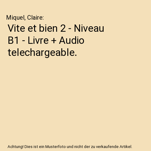 Vite et bien 2 - Niveau B1 - Livre + Audio telechargeable.