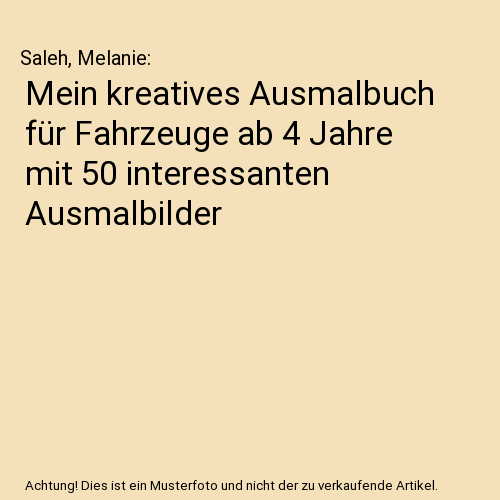 Mein kreatives Ausmalbuch für Fahrzeuge ab 4 Jahre mit 50 interessanten Ausmalbilder