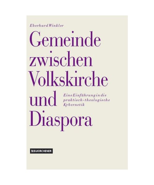 Gemeinde zwischen Volkskirche und Diaspora.: Eine Einführung in die praktisch-theologische Kybernetik.