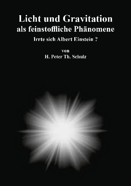 Licht und Gravitation als feinstoffliche Phänomene