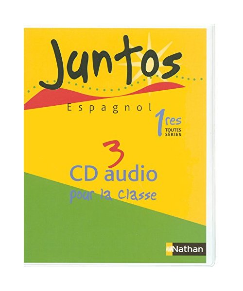 Juntos 1res toutes séries 2007 - 3 CD audio classe: 3 CD audio Classe (2007)