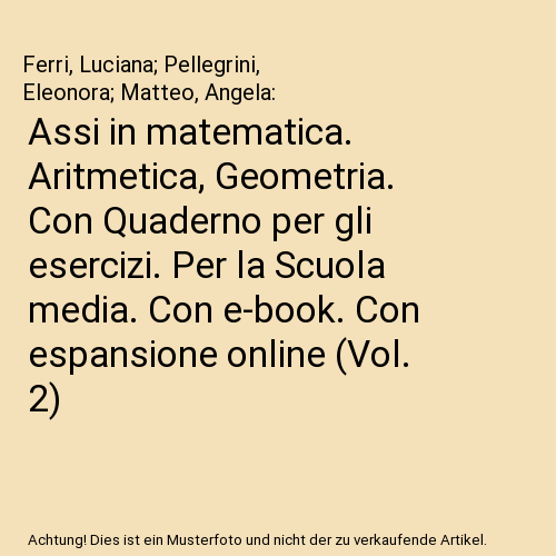 Assi in matematica. Aritmetica, Geometria. Con Quaderno per gli esercizi. Per la Scuola media. Con e-book. Con espansione online (Vol. 2)