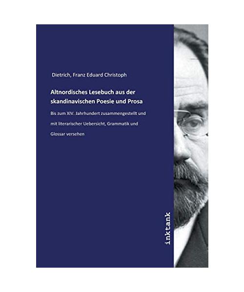 Altnordisches Lesebuch aus der skandinavischen Poesie und Prosa