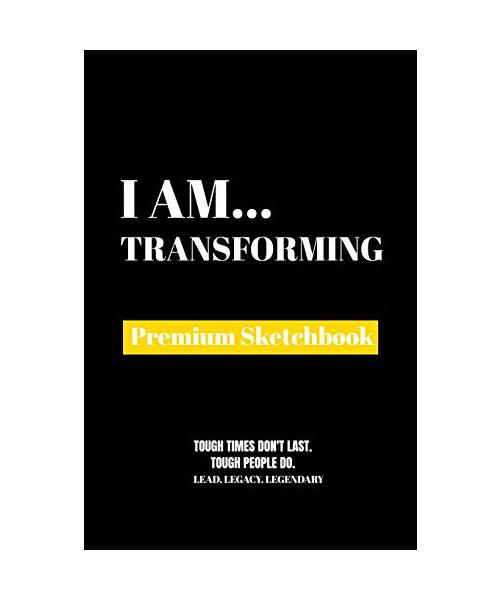 I Am Transforming: Premium Blank Sketchbook