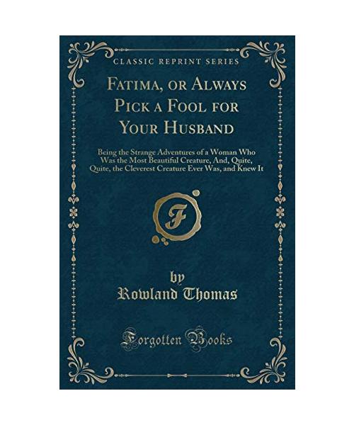 Fatima, or Always Pick a Fool for Your Husband
