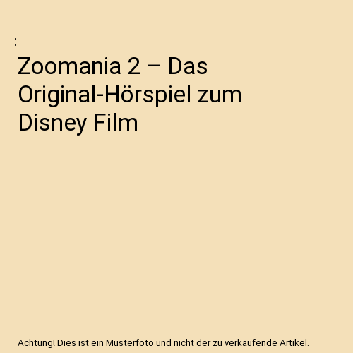 Zoomania 2 – Das Original-Hörspiel zum Disney Film