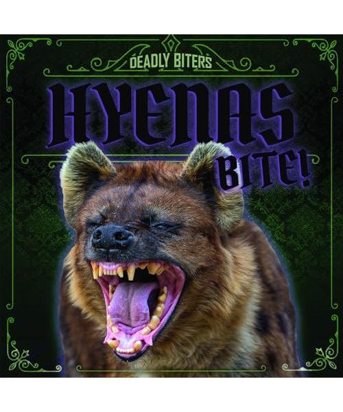 Hyenas Bite! (Deadly Biters)