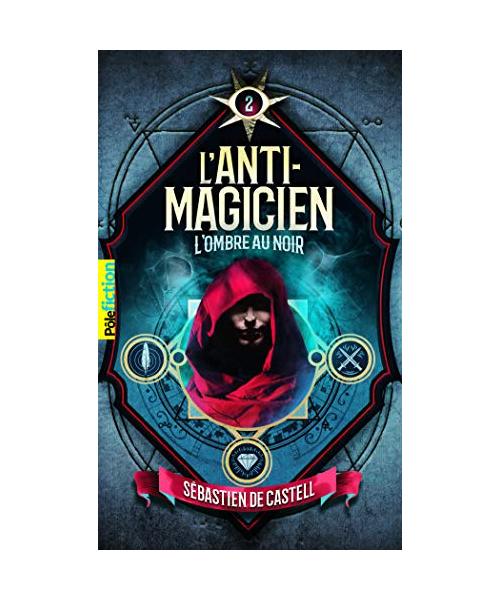 L'Anti-Magicien, 2: L'Ombre au noir