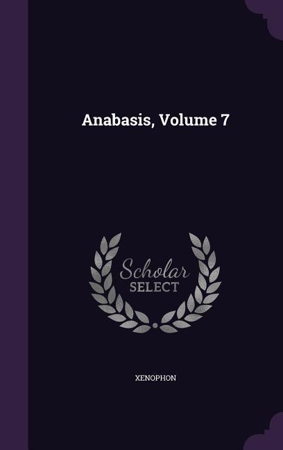 Anabasis, Volume 7