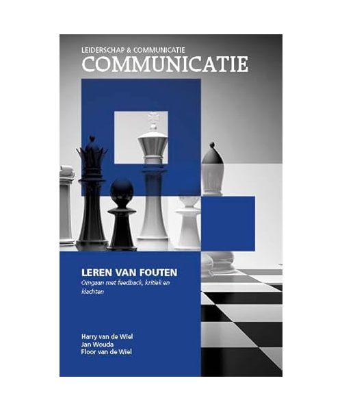 Leren van fouten: omgaan met feedback, kritiek en klachten (Leiderschap en Communicatie)