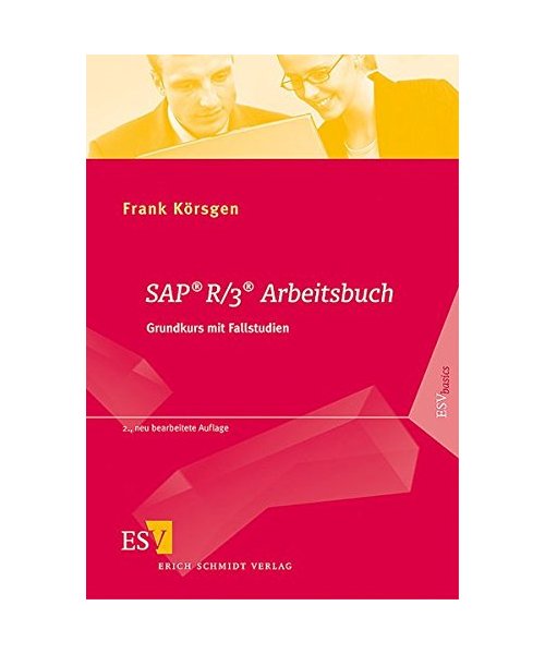 SAP® R/3® Arbeitsbuch: Grundkurs mit Fallstudien