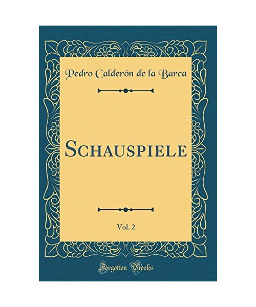 Schauspiele, Vol. 2 (Classic Reprint)