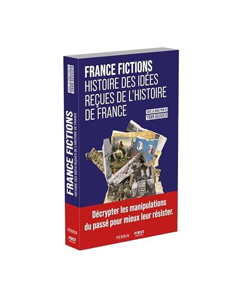 France Fictions - Histoire des idées reçues de l'histoire de France