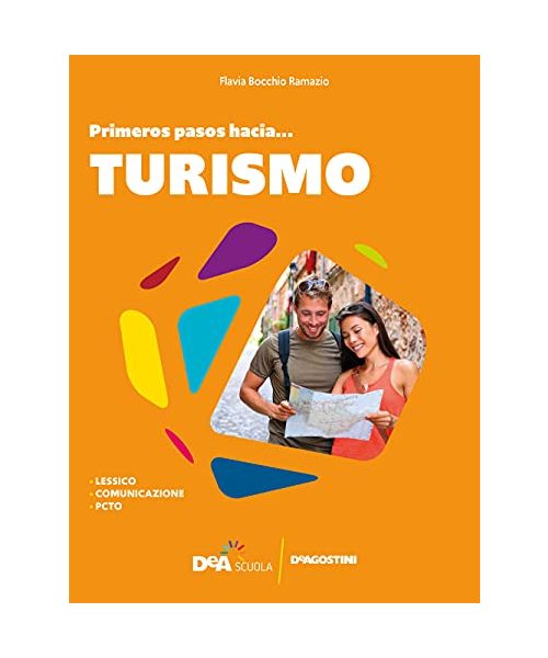 #español. Primeros pasos hacia... turismo. Per le Scuole superiori