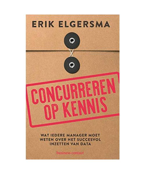 Concurreren op kennis: wat iedere manager moet weten over het succesvol inzetten van data